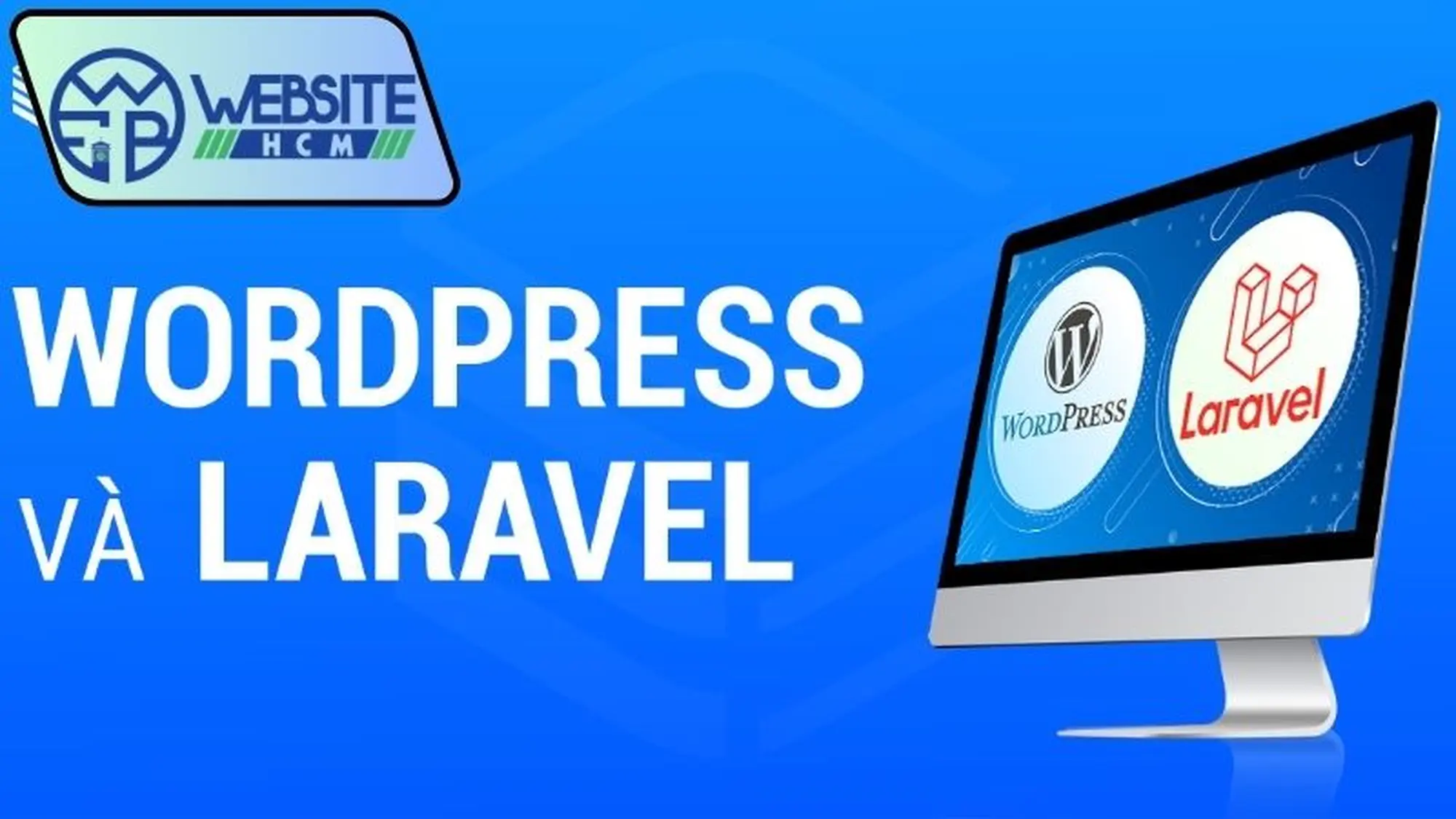 Giới thiệu WordPress vs Laravel là gì?
