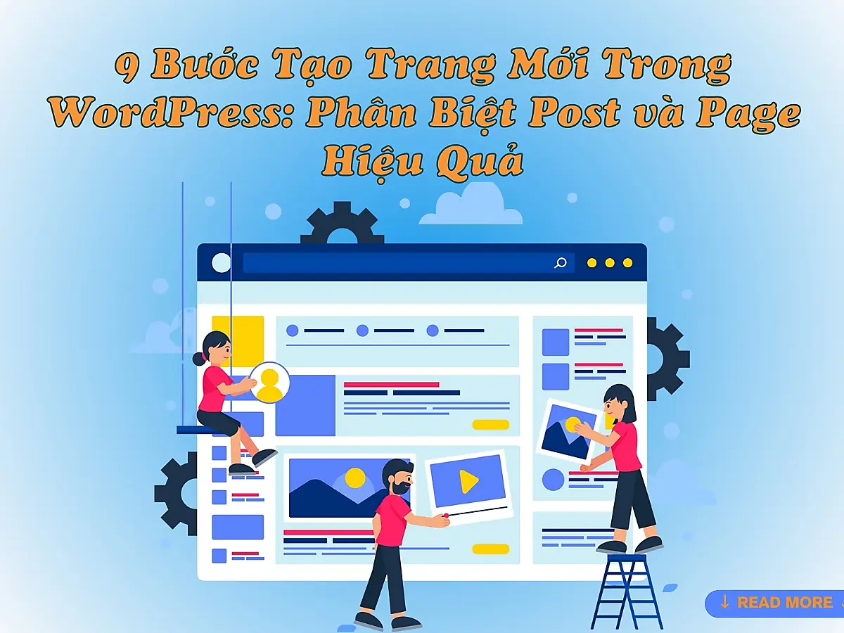9 Bước Tạo Trang Mới Trong WordPress: Phân Biệt Post và Page Hiệu Quả